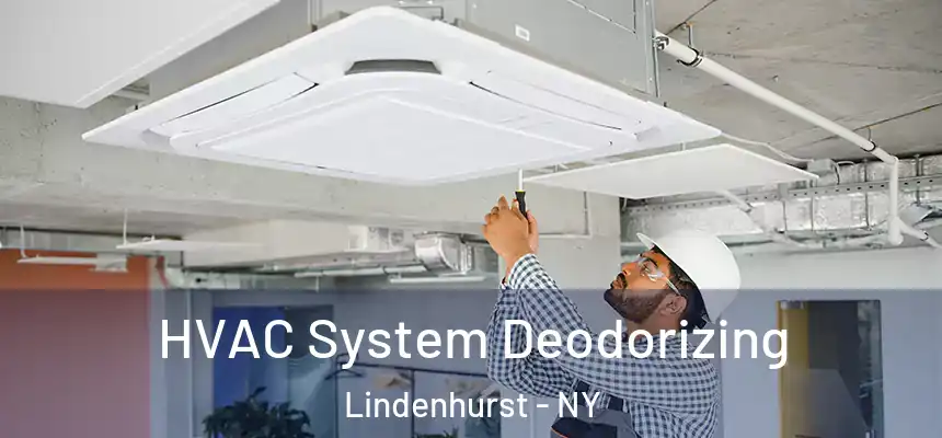 HVAC System Deodorizing Lindenhurst - NY