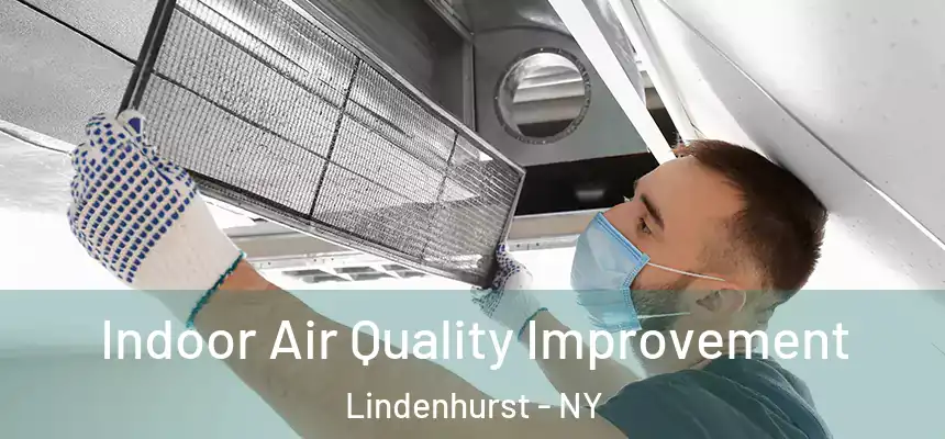 Indoor Air Quality Improvement Lindenhurst - NY