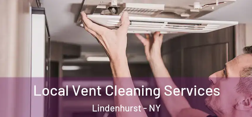  Local Vent Cleaning Services Lindenhurst - NY